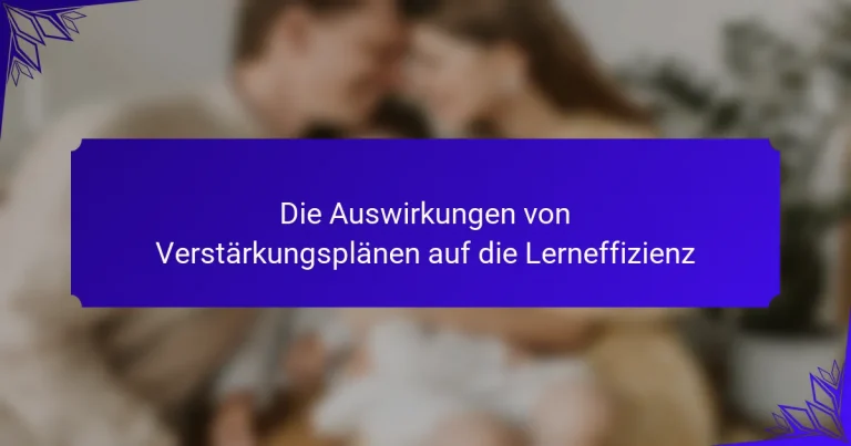 Die Auswirkungen von Verstärkungsplänen auf die Lerneffizienz