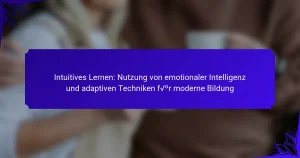 Intuitives Lernen: Nutzung von emotionaler Intelligenz und adaptiven Techniken für moderne Bildung