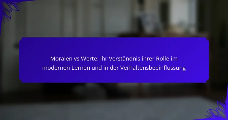 Moralen vs Werte: Ihr Verständnis ihrer Rolle im modernen Lernen und in der Verhaltensbeeinflussung