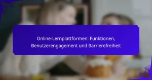 Online-Lernplattformen: Funktionen, Benutzerengagement und Barrierefreiheit