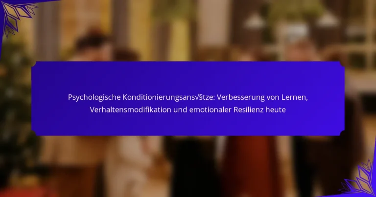 Psychologische Konditionierungsansätze: Verbesserung von Lernen, Verhaltensmodifikation und emotionaler Resilienz heute