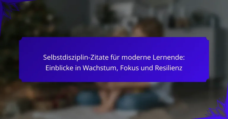 Selbstdisziplin-Zitate für moderne Lernende: Einblicke in Wachstum, Fokus und Resilienz