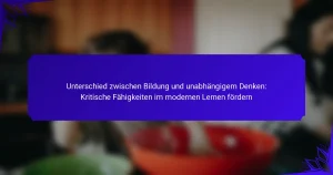Unterschied zwischen Bildung und unabhängigem Denken: Kritische Fähigkeiten im modernen Lernen fördern