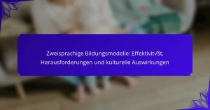 Zweisprachige Bildungsmodelle: Effektivität, Herausforderungen und kulturelle Auswirkungen