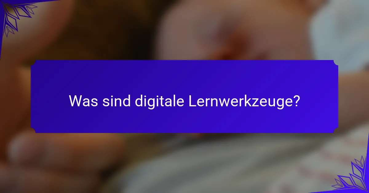 Was sind digitale Lernwerkzeuge?